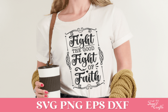 Fight the Good Fight of Faith SVG Graphics for Crafts