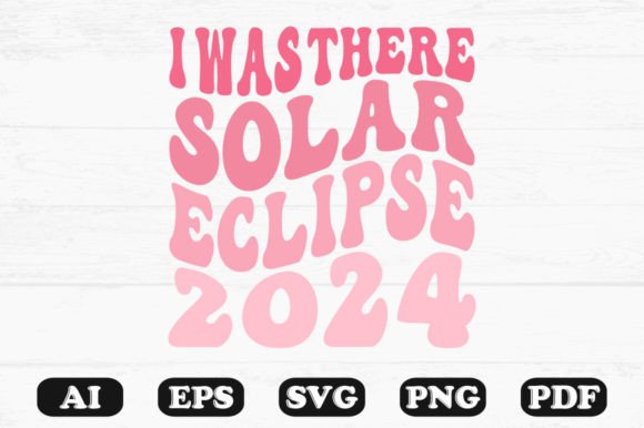 I Was There Solar Eclipse 2024 Retro Wav