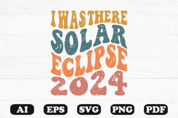 I Was There Solar Eclipse 2024 Wavy SVG Graphics