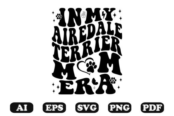 In My Airedale Terrier Mom Era Wavy SVG Graphics