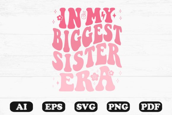 In My Biggest Sister Era Retro Wavy SVG: Graphics for Crafts