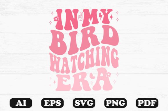 In My Bird Watching Era Retro Wavy SVG Graphics