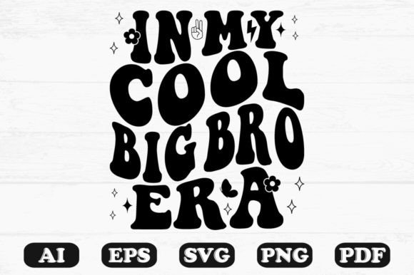 In My Cool Big Bro Era Retro Wavy SVG Graphics