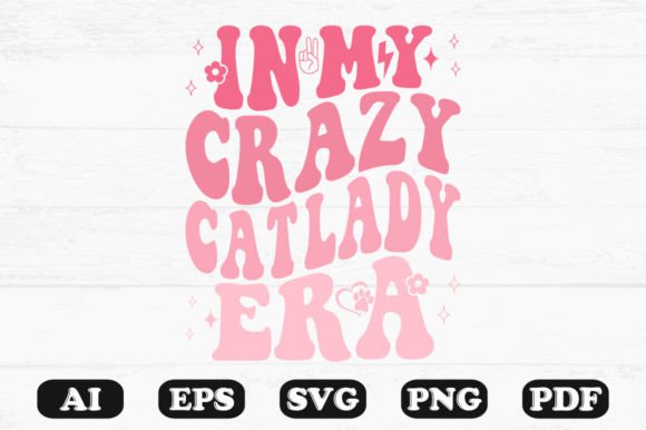 In My Crazy Cat Lady Era Retro Wavy SVG Graphics