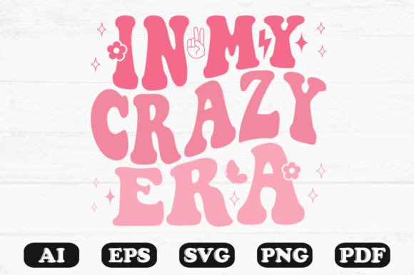 In My Crazy Era Retro Wavy SVG: Graphics for Crafts & Brand Play