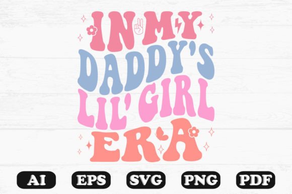 In My Daddy's Lil Girl Era Retro Wavy Graphics