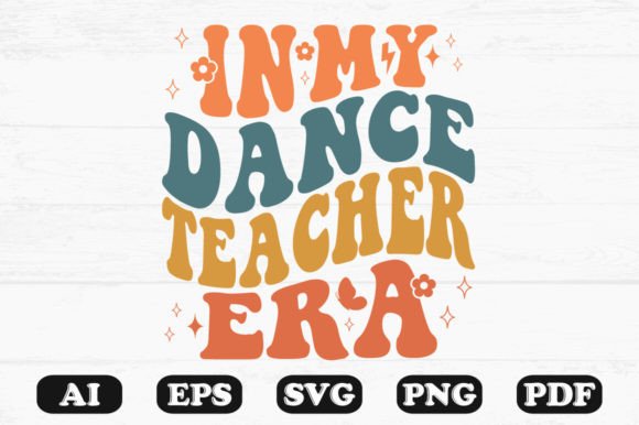 In My Dance Teacher Era Retro Wavy SVG: Graphics for Crafts