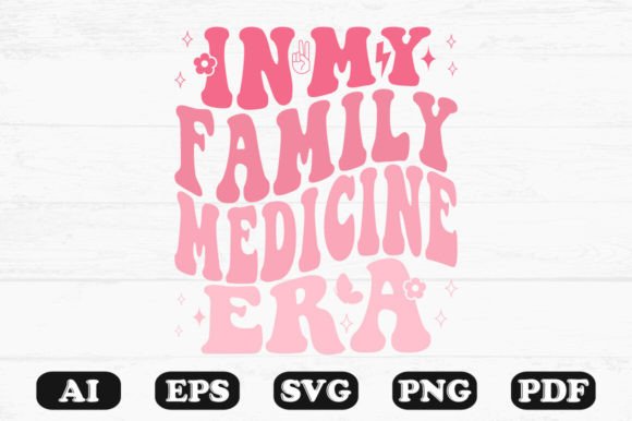 In My Family Medicine Era Retro Wavy SVG — Graphics for Crafts