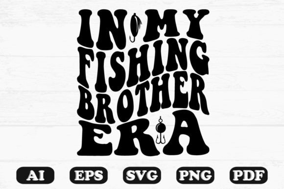 In My Fishing Brother Era Retro Wavy SVG Graphics