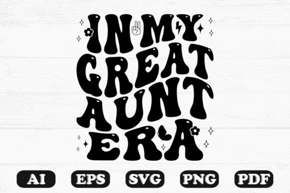 In My Great Aunt Era Retro Wavy SVG: Graphics for Crafts & Local Branding