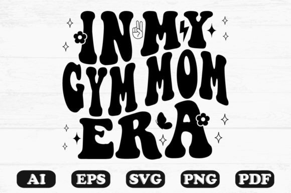 In My Gym Mom Era Retro Wavy SVG: Graphics for Crafts & Local Branding