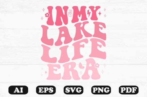 In My Lake Life Era Retro Wavy SVG Graphics