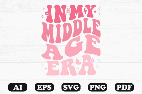 In My Middle Age Era Retro Wavy SVG for Crafts & Graphics