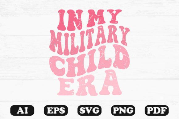 In My Military Child Era Retro Wavy SVG Graphics