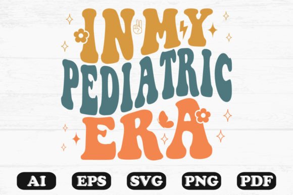 In My Pediatric Era Retro Wavy SVG: Graphics for Crafts