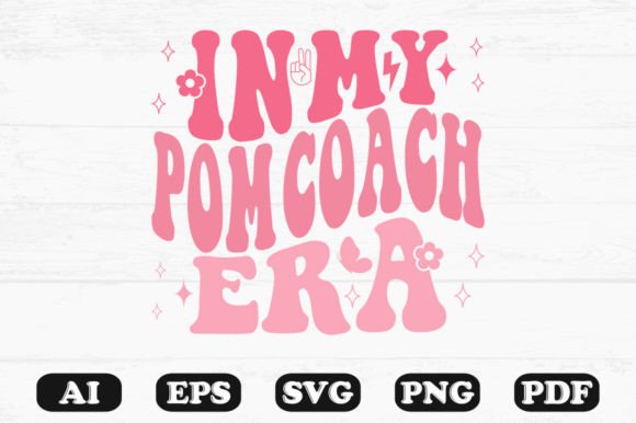 In My Pom Coach Era Retro Wavy SVG: Graphics for Crafts & Branding