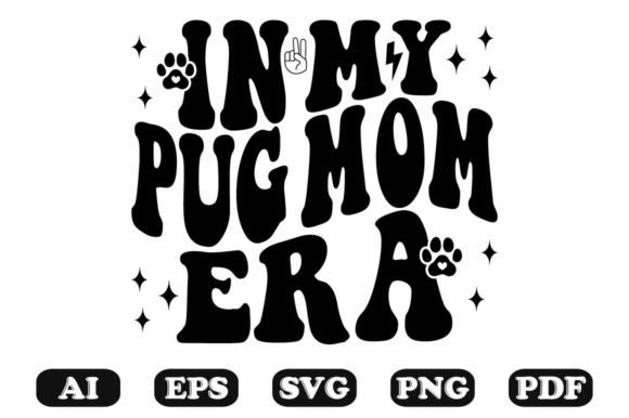 In My Pug Mom Era Wavy SVG Graphics for Crafts