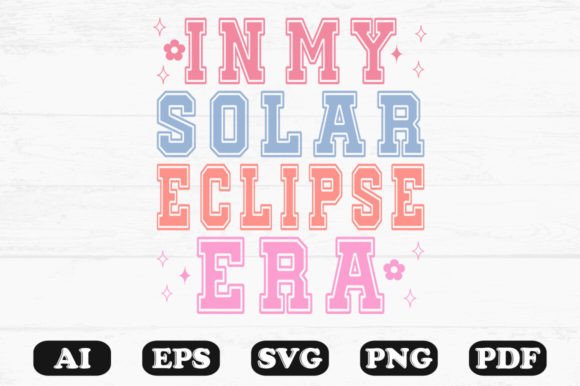 In My Solar Eclipse Era T-shirt: Graphics for Crafts