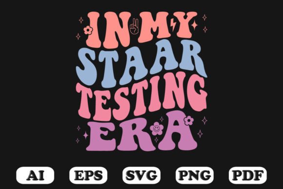 In My Staar Testing Era T-shirt: Graphics for Crafts Brands