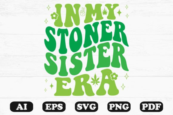 In My Stoner Sister Era Retro Wavy SVG Graphics