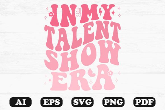 In My Talent Show Era Retro Wavy SVG for Crafts & Graphics