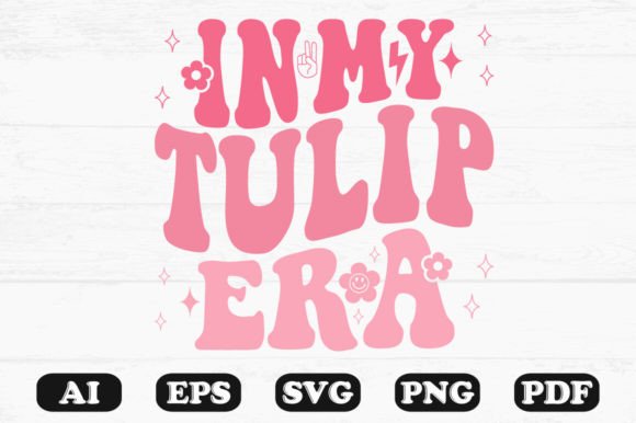 In My Tulip Era Retro Wavy SVG Graphics for Crafts