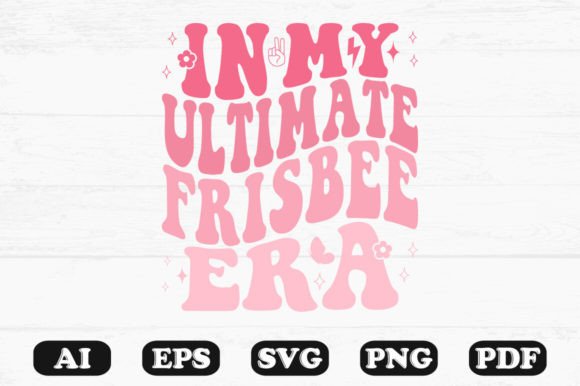 In My Ultimate Frisbee Era Retro Wavy SVG Graphics