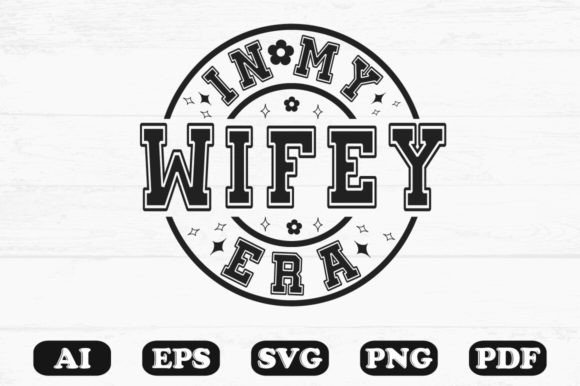 In My Wifey Era SVG: Graphics for Crafts & Content