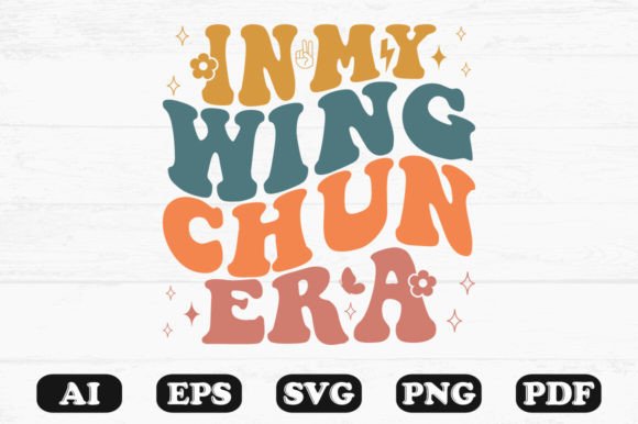 In My Wing Chun Era Retro Wavy SVG: Graphics for Crafts
