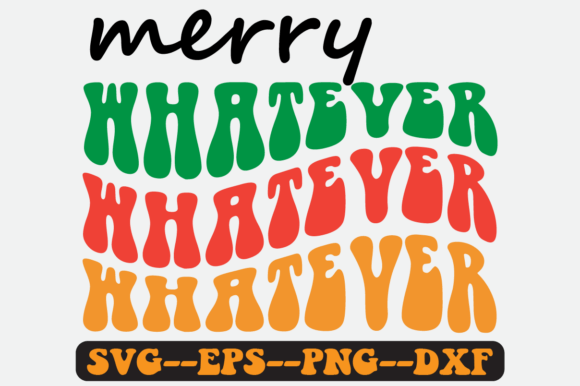 Merry Whatever Groovy Retro SVG Graphics for Crafts